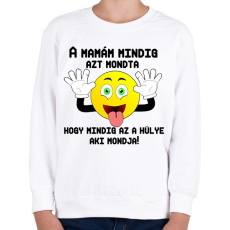 PRINTFASHION a mamám mindig2 - Gyerek pulóver - Fehér
