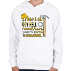 PRINTFASHION A munkához úgy kell hozzáállni hogy más is hozzáférjen - Gyerek kapucnis pulóver - Fehér
