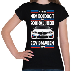 PRINTFASHION A pénz nem boldogít! De... - Női póló - Fekete