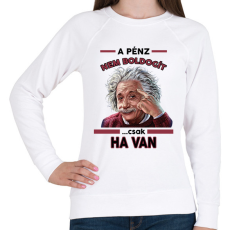 PRINTFASHION A pénz nem boldogít! - Női pulóver - Fehér