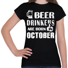 PRINTFASHION A sörivók októberben születtek - Női póló - Fekete női póló