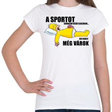 PRINTFASHION A sportot sohasem késő elkezdeni... - Női póló - Fehér