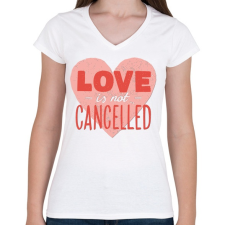 PRINTFASHION A szerelem él ! - Love is not cancelled - Női V-nyakú póló - Fehér női póló
