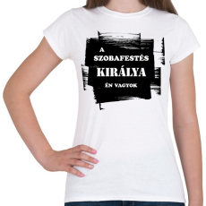 PRINTFASHION A szobafestés királya én vagyok - Női póló - Fehér