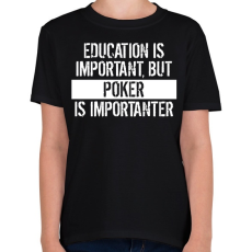 PRINTFASHION A tanulás fontos, de a póker fontosabb! - Gyerek póló - Fekete
