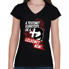 PRINTFASHION A testemet elvihetitek, de a lelkemet NEM! - Női V-nyakú póló - Fekete