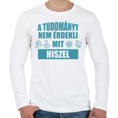 PRINTFASHION A tudomány nem érdekli - Férfi hosszú ujjú póló - Fehér