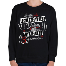 PRINTFASHION A világ legveszélyesebb dolga... - Gyerek pulóver - Fekete