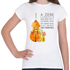 PRINTFASHION A zene számomra.  - Női póló - Fehér