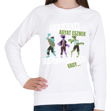 PRINTFASHION A zombik agyat esznek te biztonságban vagy - Női pulóver - Fehér