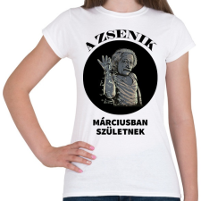 PRINTFASHION A zsenik márciusban születnek - Női póló - Fehér női póló