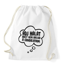 PRINTFASHION Adj hálát hogy nem hallod a gondolataim - Sportzsák, Tornazsák - Fehér tornazsák