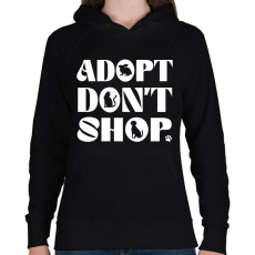 PRINTFASHION Adopt don't shop - Női kapucnis pulóver - Fekete