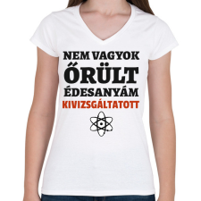PRINTFASHION Agymenők - nem vagyok őrült - Női V-nyakú póló - Fehér női póló