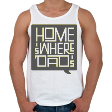 PRINTFASHION Ahol apa van ott az otthon - Férfi atléta - Fehér atléta, trikó