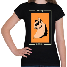 PRINTFASHION ALL DOG BITCHES - Női póló - Fekete női póló