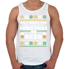PRINTFASHION All I want for christmas is beer - Férfi atléta - Fehér atléta, trikó