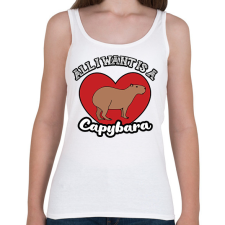 PRINTFASHION All I want is a capybara - Női atléta - Fehér női trikó