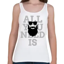 PRINTFASHION All you need is beard - Női atléta - Fehér női trikó