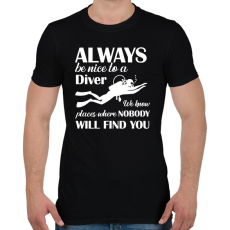 PRINTFASHION Always be nice to a diver - Fehér - Férfi póló - Fekete