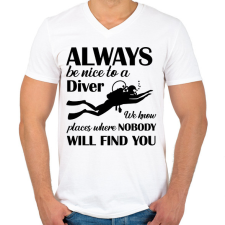 PRINTFASHION Always be nice to a diver - Fekete - Férfi V-nyakú póló - Fehér férfi póló