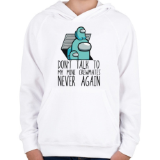 PRINTFASHION Among us - Don't talk to my mini crewmates - Gyerek kapucnis pulóver - Fehér