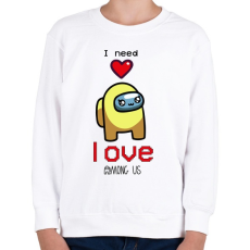 PRINTFASHION Among us - I need love - Gyerek pulóver - Fehér