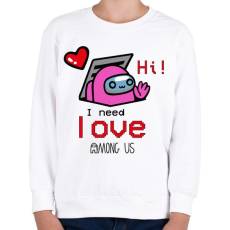 PRINTFASHION Among us - I need love - Gyerek pulóver - Fehér