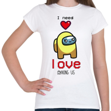 PRINTFASHION Among us - I need love - Női póló - Fehér női póló