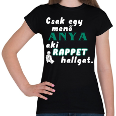 PRINTFASHION Anya, aki Rappet hallgat. - Női póló - Fekete