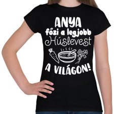 PRINTFASHION Anya főzi a legjobb húslevest a világon - Női póló - Fekete női póló