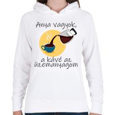 PRINTFASHION Anya vagyok, a kávé az üzemanyagom - Női kapucnis pulóver - Fehér női pulóver, kardigán