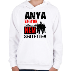 PRINTFASHION anya vagyok tudtam csak.... - Gyerek kapucnis pulóver - Fehér