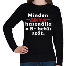PRINTFASHION Anyák és a B betűs szó - Női pulóver - Fekete