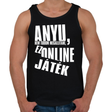 PRINTFASHION Anyu, nem tudom megállítani, ez online játék - Férfi atléta - Fekete atléta, trikó