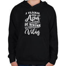 PRINTFASHION Apa nekünk te vagy a világ - Gyerek kapucnis pulóver - Fekete