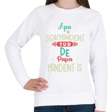 PRINTFASHION Apa sok mindent tud, de papa mindent is - Női pulóver - Fehér