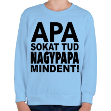 PRINTFASHION Apa sokat tud, nagypapa mindent! - Gyerek pulóver - Világoskék
