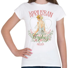 PRINTFASHION Áprilisban férjhez megyek - Női póló - Fehér