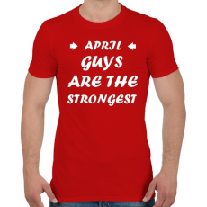 PRINTFASHION Áprilisi férfiak a legerősebbek - Férfi póló - Piros