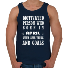 PRINTFASHION Áprilisi születésű motivált személy ambíciókkal és célokkal - Férfi atléta - Sötétkék atléta, trikó