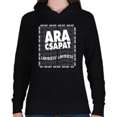 PRINTFASHION Ara csapat -Lánybúcsú - Női kapucnis pulóver - Fekete