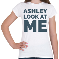PRINTFASHION Ashley Look at Me - Női póló - Fehér női póló