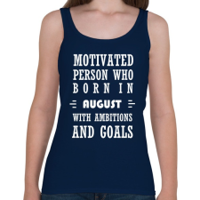 PRINTFASHION Augusztusi születésű motivált személy ambíciókkal és célokkal - Női atléta - Sötétkék női trikó