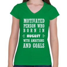 PRINTFASHION Augusztusi születésű motivált személy ambíciókkal és célokkal - Női V-nyakú póló - Zöld