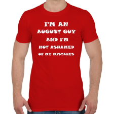 PRINTFASHION Augusztusi vagyok és nem szégyellem a hibáimat - Férfi póló - Piros férfi póló