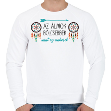 PRINTFASHION Az álmok bölcsebbek - indián közmondás - Férfi pulóver - Fehér