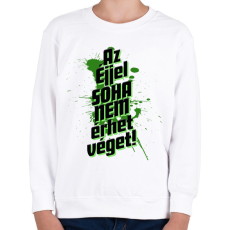 PRINTFASHION Az éjjel soha nem érhet véget! - Gyerek pulóver - Fehér