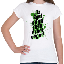 PRINTFASHION Az éjjel soha nem érhet véget! - Női póló - Fehér női póló