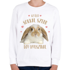 PRINTFASHION Az élet sokkal szebb egy nyuszival - Gyerek pulóver - Fehér